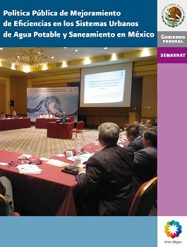 Política Pública de Mejoramiento de Eficiencias en los Sistemas Urbanos de Agua Potable y Saneamiento en México
